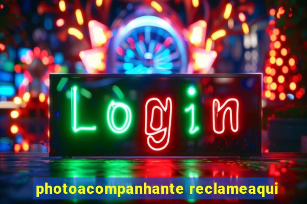 photoacompanhante reclameaqui